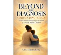 BEYOND THE DIAGNOSIS + 30DAYS DEVOTIONALS: Faith and Resilience for Parents of Special Needs Children