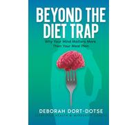 BEYOND THE DIET TRAP: WHY YOUR MIND MATTERS MORE THAN YOUR MEAL PLAN