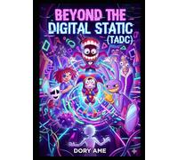 Beyond the Digital Static (TADC)