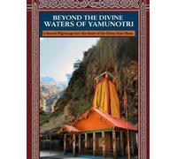 Beyond the Divine Waters of Yamunotri: A Sacred Pilgrimage into the Heart of the Chota Char Dham