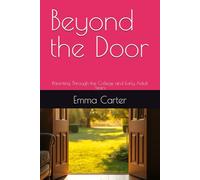 Beyond the Door: Parenting Through the College and Early Adult Years