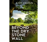 Beyond The Dry Stone Wall