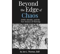 Beyond the Edge of Chaos: ADHD, identity, and the new science of thriving: 2
