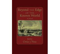 Beyond the Edge of the Known World: A Novel (Querencias Series)