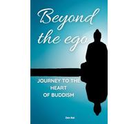 BEYOND THE EGO: JOURNEY TO THE HEART OF BUDDISM: 4 (MIND OF ZEN)