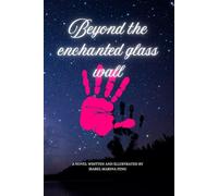 Beyond The Enchanted Glass Wall: Four best friends on a summer trip have some unexpected surprises.. (The four girls and the magic number 5)