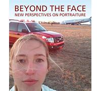 Beyond the Face: New Perspectives on Portraiture