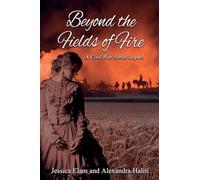 Beyond the Fields of Fire: A Civil War Novel Sequel: 2 (The Beyond Series)