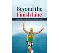 Beyond the Finish Line: Perseverance in Life and on the Ironman Course