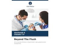 Beyond The Flush: Ein kritischer Einblick in Spülmittel in der pädiatrischen Endodontie