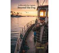 Beyond the Fog: Coffee with the Captain
