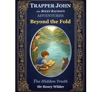 Beyond the Fold: The Hidden Truth (Trapper John and Rocky Raccoon’s Adventures)