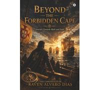 BEYOND THE FORBIDDEN CAPE: JOURNEY TOWARDS MYTH AND FAITH