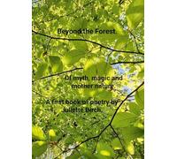 Beyond the Forest: Of Myth, Magic and Mother Nature