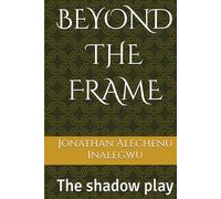 BEYOND THE FRAME: The shadow play