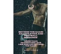 Beyond The Game: An Athletics and Football Romance: More Than Teammates: Love, Lies, and Life Beyond The Game: 7 (Varsity Hearts Gay Romance Series)