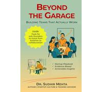 Beyond the Garage: Building Teams That Actually Work