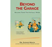Beyond the Garage: Building Teams That Actually Work