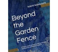 Beyond the Garden Fence: A Theory and Principles for the Sustainable Development of Japanese Gardens