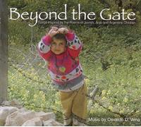 Beyond the Gate: Songs Inspired by the Poems of Jewish, Arab and Argentine Children