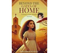 Beyond The Gates of Home: Biography : A Journey of Pain, Strength and Hope