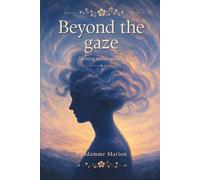 Beyond the gaze: Taming Social Anxiety: A human and motivating guide to understanding social anxiety, overcoming the fear of judgment and regaining self-confidence.