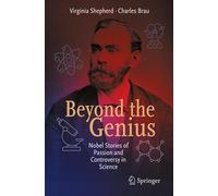 Beyond the Genius: Nobel Stories of Passion and Controversy in Science (Copernicus Books)