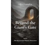Beyond the Giant’s Gate (Paranormal Podcast Detectives : Mystery, Ghosts, Folklore and Folk Horror ~ Quick to Read, Impossible to Forget)