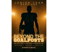 Beyond The Goalposts Book 1 - Junior Year (Beyond The Goalposts Universe)
