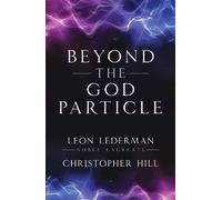 Beyond the God Particle by Leon M Lederman (2013-10-08)