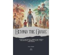 Beyond the Grave: A Son's Journey Through Xhosa Tradition, Spirituality, and Freedom (Getting to Know Yourself as a South African)