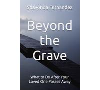 Beyond the Grave: What to Do After Your Loved One Passes Away
