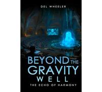 Beyond the Gravity Well: The Echo of Harmony