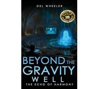 Beyond the Gravity Well: The Echo of Harmony