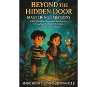 Beyond The Hidden Door: Mastering emotions | A kid's Guide to Emotional Intelligence through an exciting adventure | Learn the 5 Core Skills