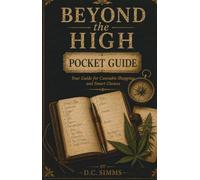 Beyond the High: Pocket Guide: Your Guide for Cannabis Shopping and Smart Choices