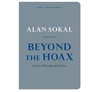 Beyond The Hoax: Science, Philosophy and Culture