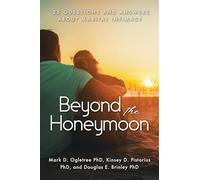Beyond the Honeymoon: 25 Questions and Answers about Marital Intimacy