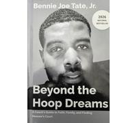 Beyond the Hoop Dreams: A Coaches Guide to Faith, Family, and Finding Heavens Court