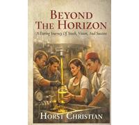 Beyond The Horizon: A Daring Journey Of Youth, Vision, And Success