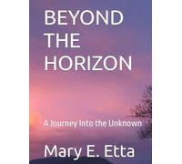 BEYOND THE HORIZON: A Journey Into the Unknown
