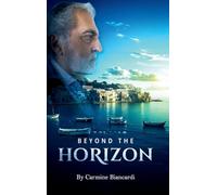 Beyond the Horizon: A Life of Discovery, Innovation, and Resilience