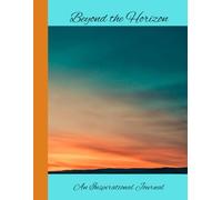 Beyond the Horizon: An Inspirational Journal