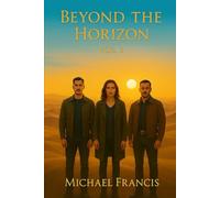 BEYOND THE HORIZON: Volume 3 (The Desert Echoes Trilogy)