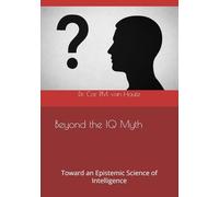 Beyond the IQ Myth: Toward an Epistemic Science of Intelligence (Mastering Psychology)