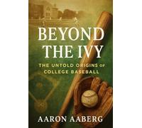 Beyond the Ivy: The Untold Origins of College Baseball