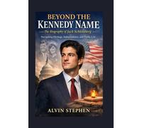 Beyond the Kennedy Name: The Biography of Jack Schlossberg: Navigating Heritage, Independence, and Public Life