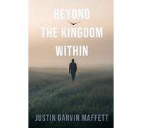 Beyond the Kingdom Within
