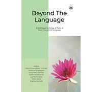 Beyond the Language: Multinational Anthology of Poetry of Seven International Languages