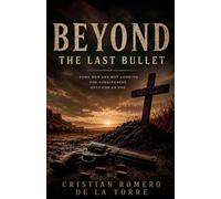 Beyond The Last Bullet.
